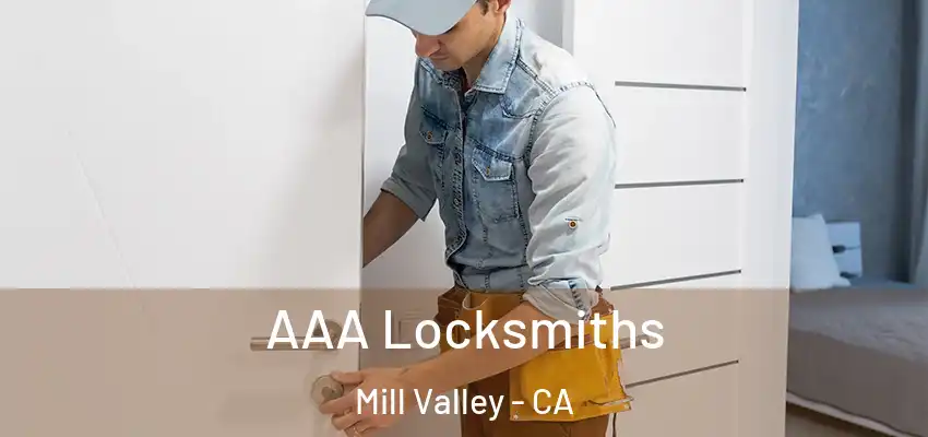 AAA Locksmiths Mill Valley - CA