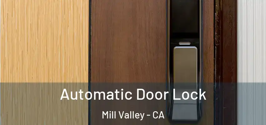 Automatic Door Lock Mill Valley - CA