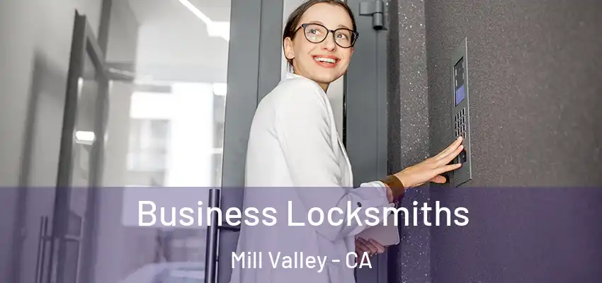 Business Locksmiths Mill Valley - CA