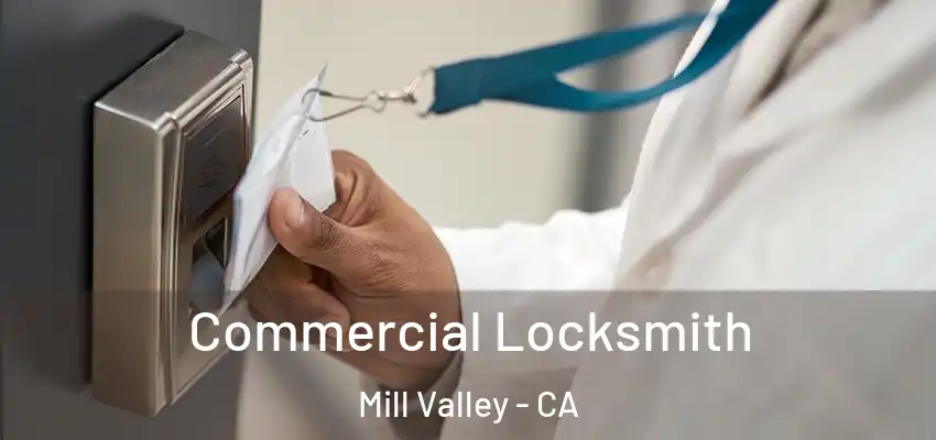 Commercial Locksmith Mill Valley - CA