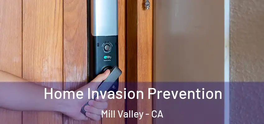 Home Invasion Prevention Mill Valley - CA