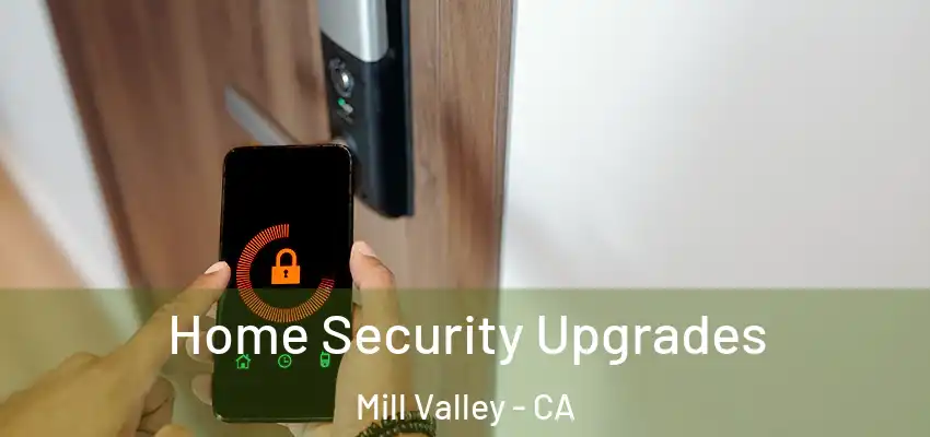 Home Security Upgrades Mill Valley - CA