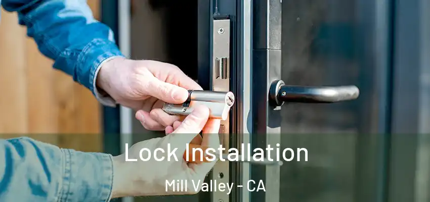 Lock Installation Mill Valley - CA