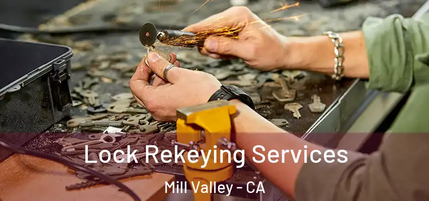 Lock Rekeying Services Mill Valley - CA