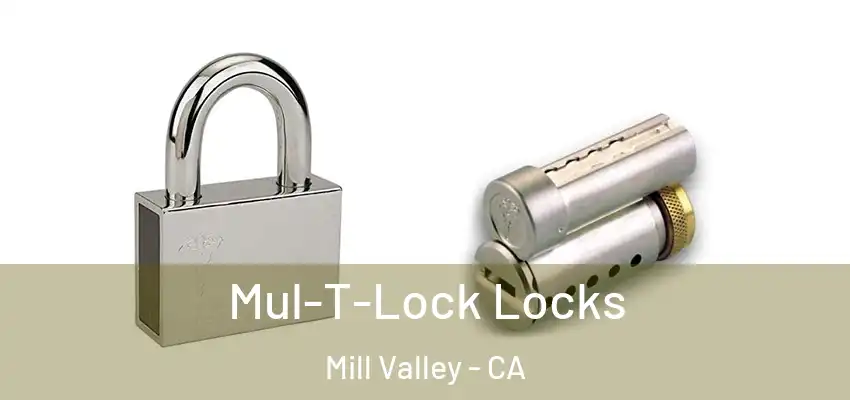 Mul-T-Lock Locks Mill Valley - CA
