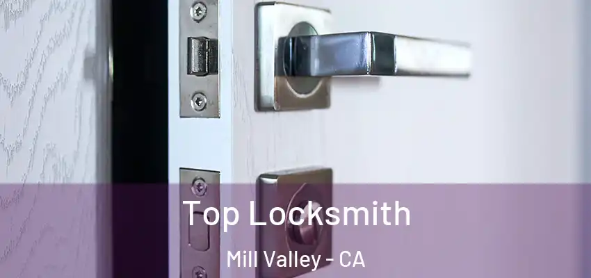  Top Locksmith Mill Valley - CA